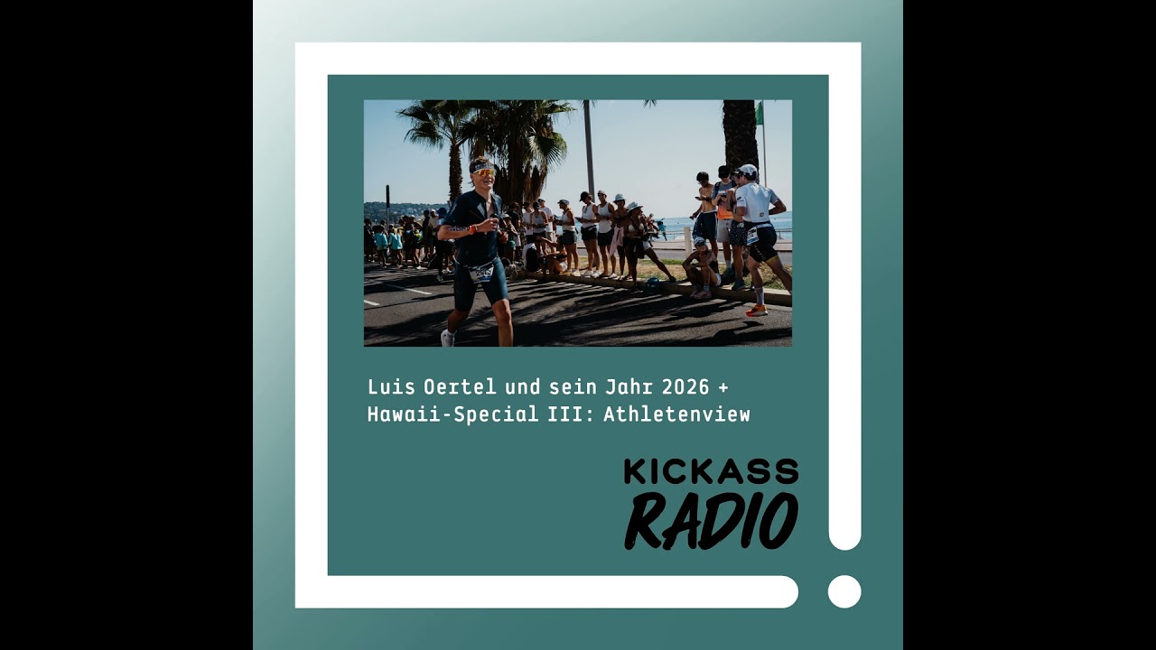 KickassRadio 43| 26 Luis Oertel und sein Jahr 2026 + Hawaii-Special III: Athletenview
