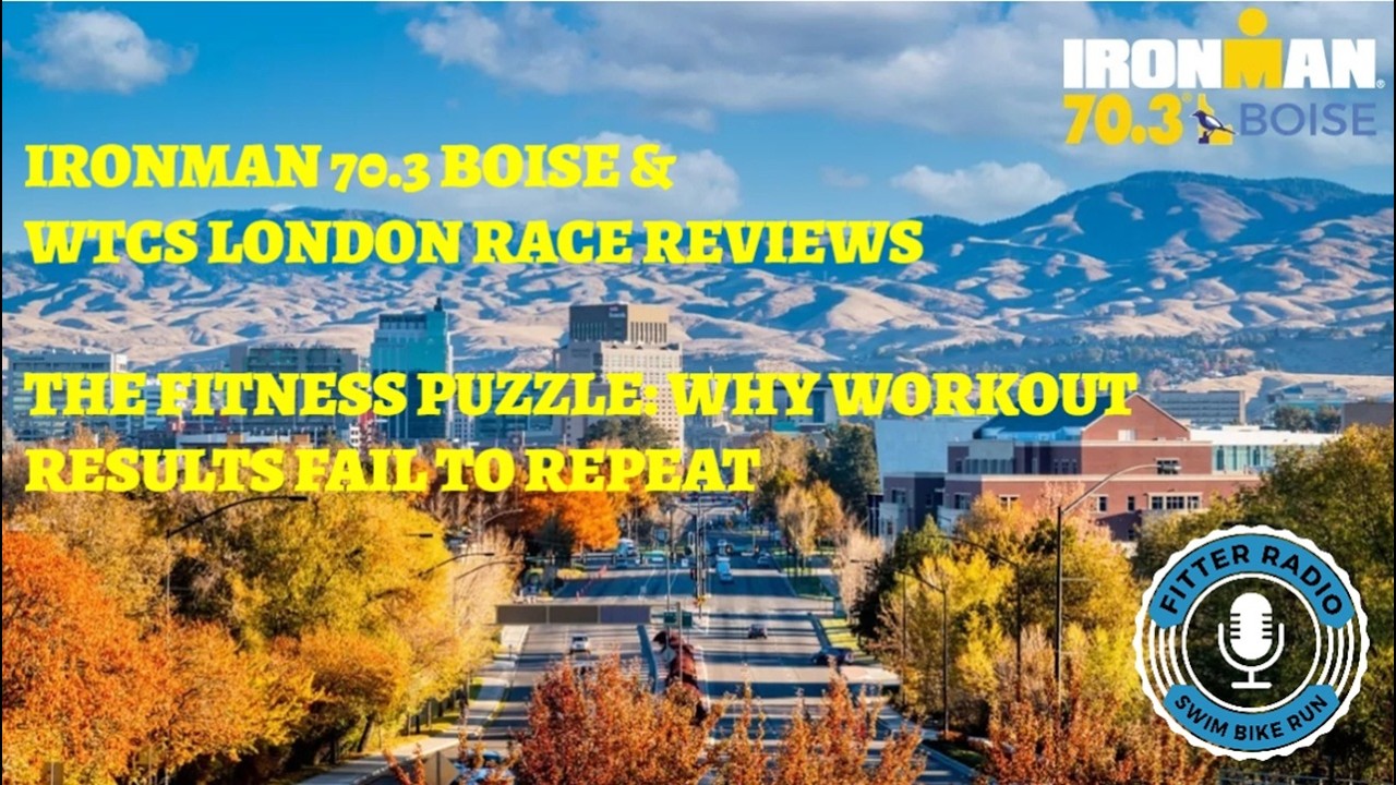 IRONMAN 70.3 Boise Race Review. The Fitness Puzzle... Why Training Workouts Fail to Repeat.