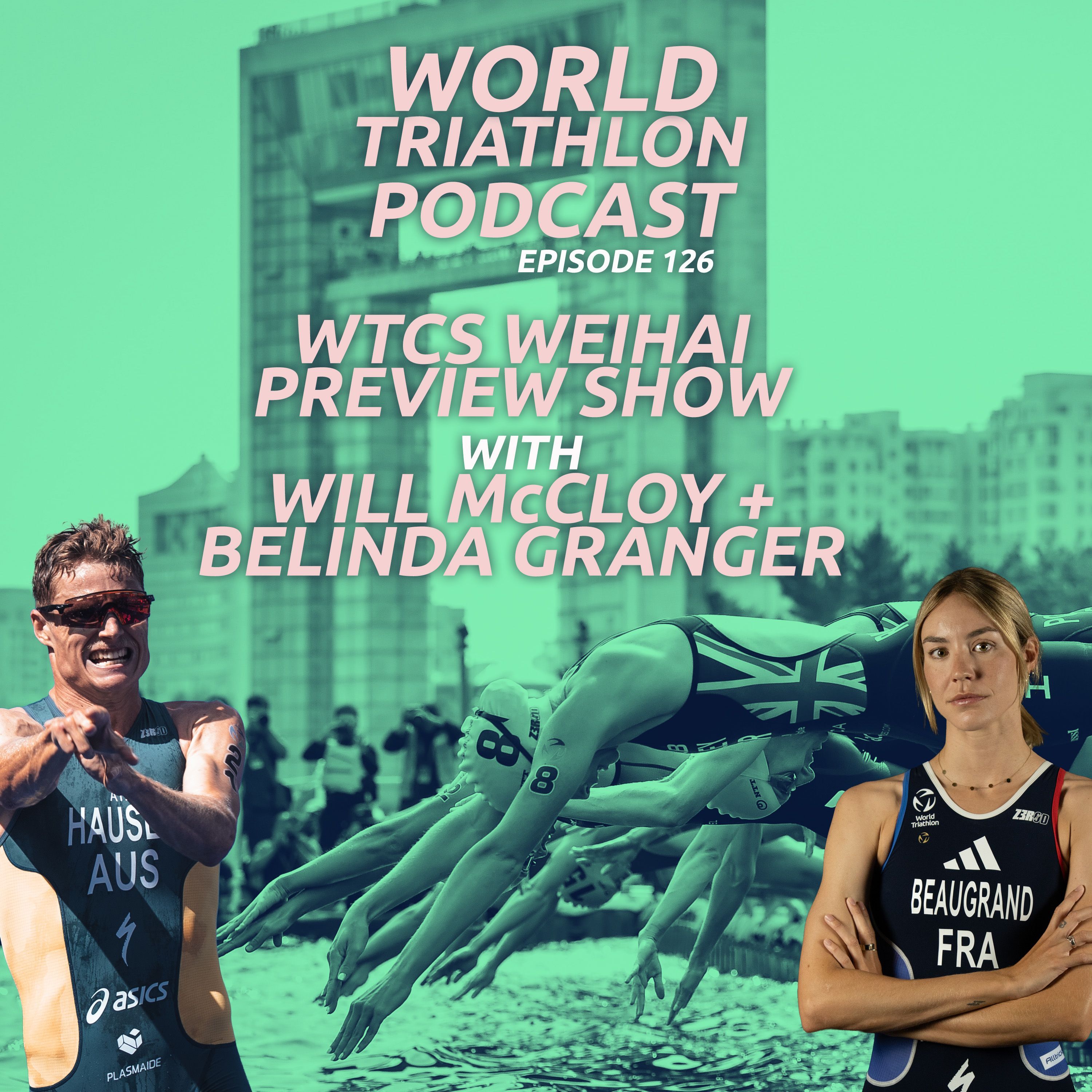 #126 HAUSER & BEAUGRAND ON THE HUNT: WTCS WEIHAI PREVIEW