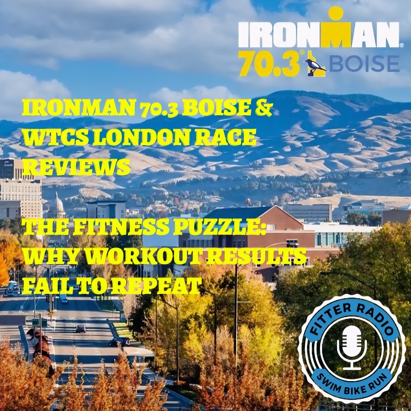 #684 - IRONMAN 70.3 Boise. WTCS London. Endurance Training Workouts