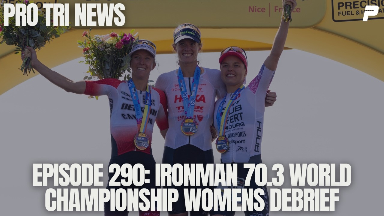 Episode 290: IRONMAN 70.3 WORLD CHAMPIONSHIP WOMENS DEBRIEF