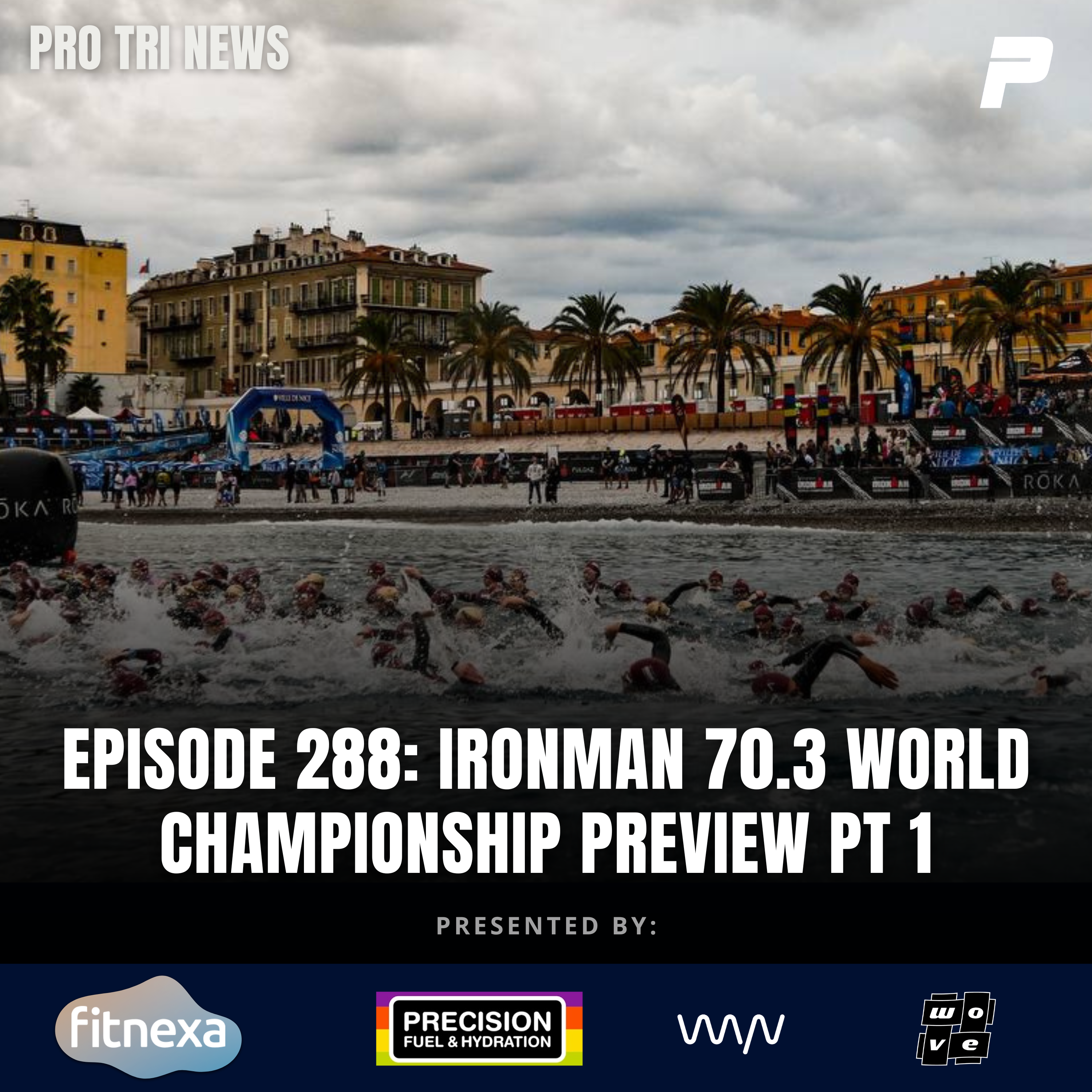 Episode 288: IRONMAN 70.3 WC PREVIEW PART 1