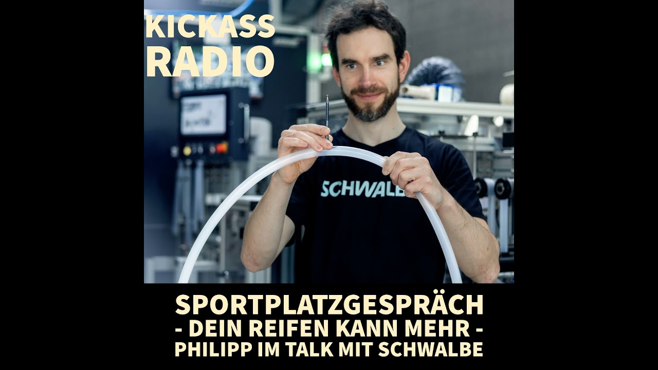 KickassRadio 19| 26 - dein Reifen kann mehr - Philipp im Talk mit Schwalbe
