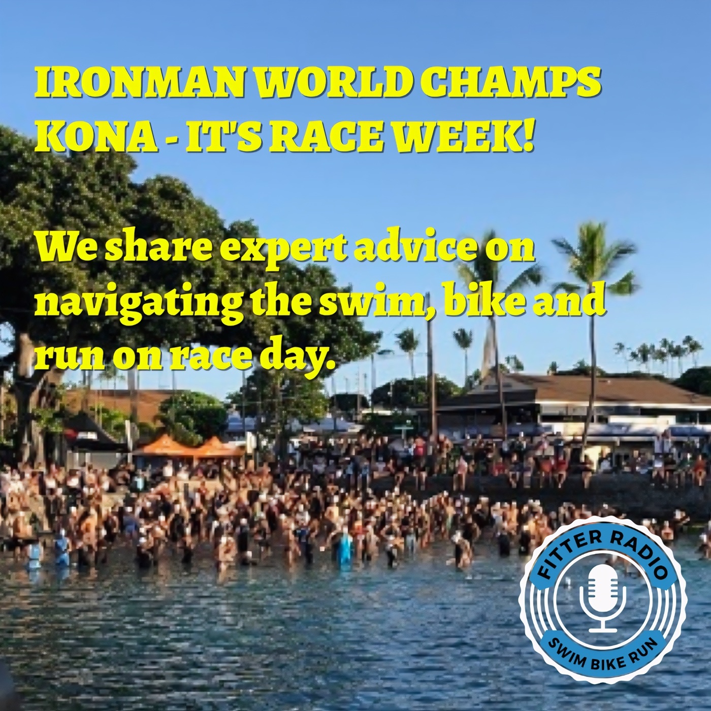 #694 - IRONMAN World Champs Kona – It's Race Week!
