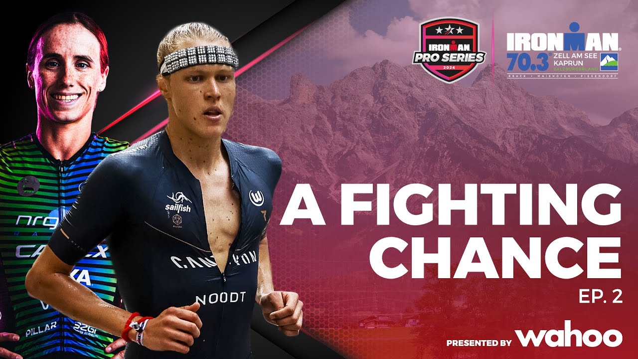 A Fighting Chance Ep.2 | 2024 IRONMAN 70.3 Zell am See-Kaprun